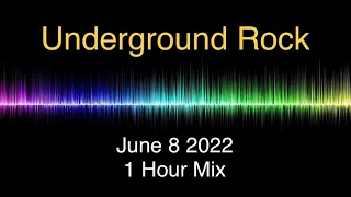 Underground Rock 1 hour Mix - June 8 2022