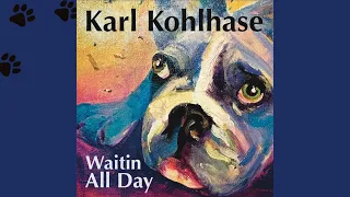 Waitin All Day - Karl Kohlhase (official video)