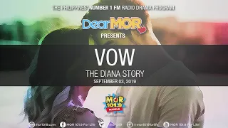 Dear MOR: "Vow" The Diana Story 09-03-19