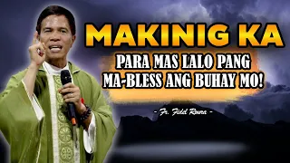 MAKINIG KA PARA MAS LALO PANG MA-BLESS ANG BUHAY MO! | HOMILY | FATHER FIDEL ROURA