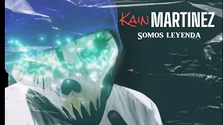 KAIN MARTINEZ - SOMOS LEYENDA