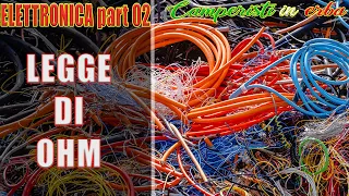 La LEGGE DI OHM! importantissima per dimensionare gli impianti elettrici! ELETTRONICA part. 02