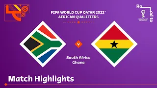 South Africa v Ghana | FIFA World Cup Qatar 2022 Qualifier | Match Highlights