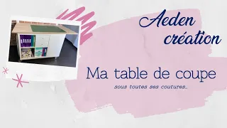 Ma table de coupe (sous toutes ses coutures...)