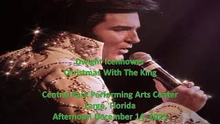 Dwight Icenhower - Christmas With The King - Afternoon December 14, 2023