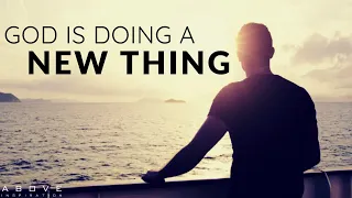GOD IS DOING A NEW THING | Start Fresh With God - Inspirational & Motivational Video