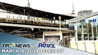 TFC News on TV Patrol | March 18, 2024