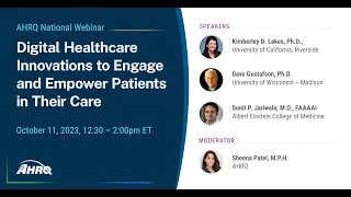 AHRQ National Webinar on Digital Healthcare Innovations to Engage and Empower Patients in Their Care