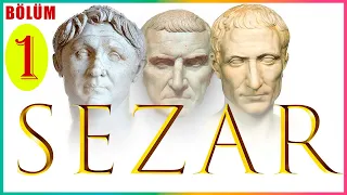 Sezar'ın Yükselişi ve Triumvirlik | BÖLÜM 1