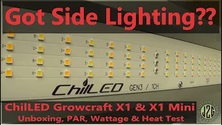 Maximize Your Yield With Side Lighting! - ChilLED X1 & X1 Mini Unboxing, PAR, Wattage & Heat Test