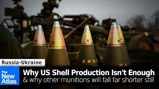 Why US Artillery Shell Production Isn't Enough & Why Other Munitions Will Fall Far Shorter Still