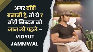 Which 7 body systems does "Vidyut Jamwal" talk about, on the Ranveer show ?