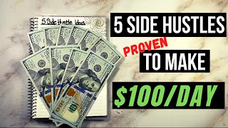 5 SIDE HUSTLE IDEAS TO MAKE $100 PER DAY