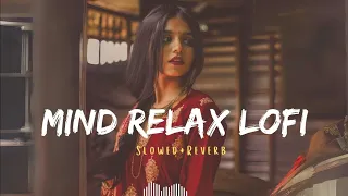 💓TRENDING l INSTAGRAM l LOFI MASHUP l SLOWED + REVERBED l MIND FRESH SONG l LOFI SONGS