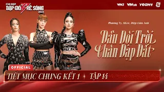 ĐẦU ĐỘI TRỜI CHÂN ĐẠP ĐẤT - MLEE, PHƯƠNG VY, DIỆP LÂM ANH | TIẾT MỤC CHUNG KẾT 1 CHỊ ĐẸP 2023