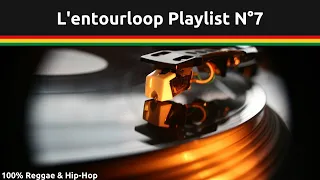 [L'Entourloop] [Playlist 7] hip hop reggae