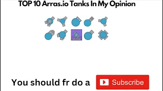 The Top 10 Arras.io Tanks In My Opinion.