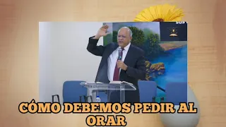 CÓMO DEBEMOS PEDIR AL ORAR, PASTOR ANDRÉS PORTES, A&R CANAL