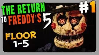The Return to Freddy's 5 (FNaF) Прохождение #1 ✅ FLOOR 1-5 🔦