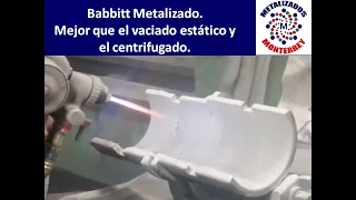 Babbitt Metalizado es Mejor que el Vaciado y el Centrifugado.