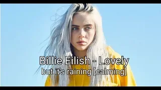 Billie Eilish - lovely (with Khalid) but it's raining