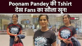 Controversy Queen Poonam pandey Spotted at Mumbai Airport, Angry Fans Reacts on the Viral video