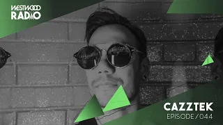 Westwood Radio 044 - Cazztek