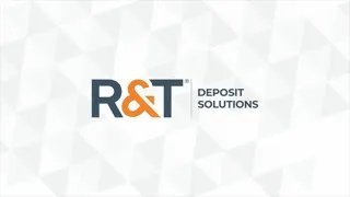 R&T Deposit Solutions - A Message from our President & CEO