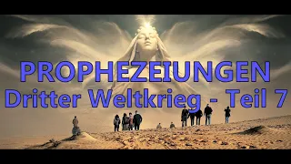 Prophezeiungen - Dritter Weltkrieg (Teil 7) 27/10/2023