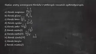 Napisz wzory sumaryczne tlenków o podanych nazwach systematycznych a) tlenek magnezu b) tlenek glinu