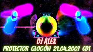 Protector ꟾ Głogów DJ Alex (21.04.2007) cd.1
