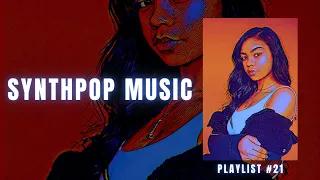 SYNTH POP MUSIC l Top Pop Music - Playlist 21#