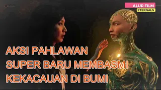 PAHLAWAN BARU INI DATANG UNTUK MENYELAMATKAN BUMI l Alur Cerita Film Eternals (2021)