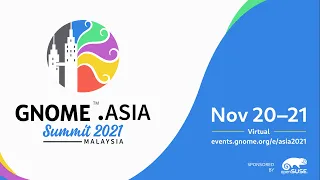 GNOME Asia Summit 2021 – Day 1, track 1