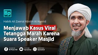 Aturan Pengeras Suara Masjid "Speaker Masjid" | Habib Ali Zaenal Abidin Al Hamid