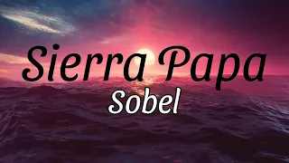 Sierra Papa - Sobel (Lyrics)