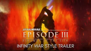 Star Wars: Revenge of the Sith Trailer (Infinity War style trailer)