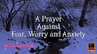 A Prayer Against Fear, Worry & Anxiety || GR