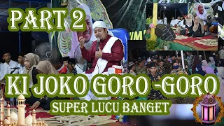 Ki Joko Goro- Goro Super Lucu tapi  Menyentuh Hati