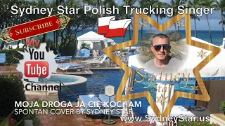 Moja droga ja cię kocham - cover by Sydney Star