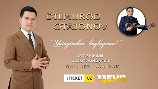 Dilmurod Otajonov - Yuragimdan kuylayman nomli konsert dasturi 2022-yil