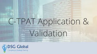 Webinar - CTPAT Application & Validation