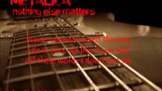 Metalica-Nothing Else Matters (lyrics)