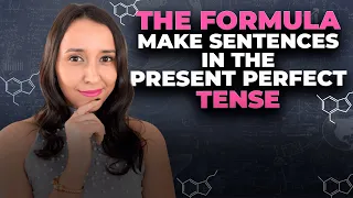 How To Make Sentences In The Present Perfect Simple – Learn The Formula!
