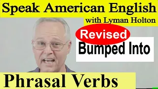 Phrasal Verb - Bump Into - Video 37