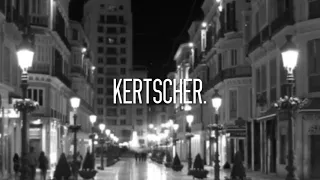 Kertscher - I WANNA KNOW