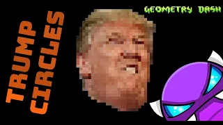 Trump Circles 100% | Geometry Dash | Easy Demon