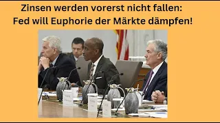 Zinsen werden vorerst nicht fallen: Fed will Euphorie der Märkte dämpfen! Marktgeflüster