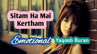 Sitam Ha Mai Kertham ||Kashmiri Song|| Yaqoob Buran #Emotional Song