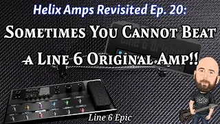 Sometimes You Just Can't Beat a Line 6 Original Amp Model! | Helix Amps Revisited: Epic Amp Model